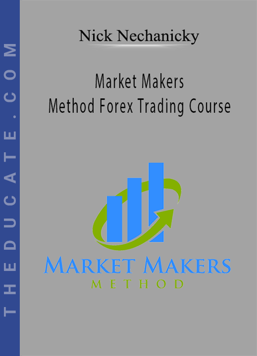 Nick Nechanicky - Market Makers Method Forex Trading Course