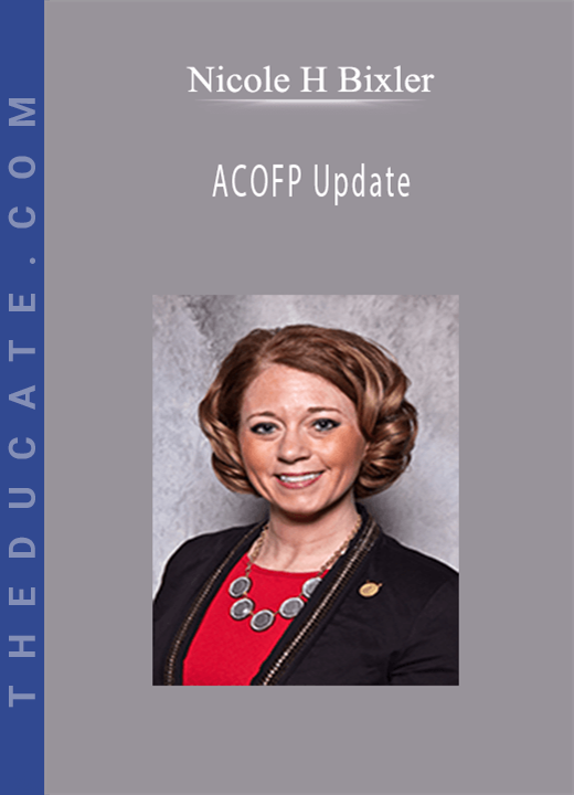 Nicole H Bixler - ACOFP Update