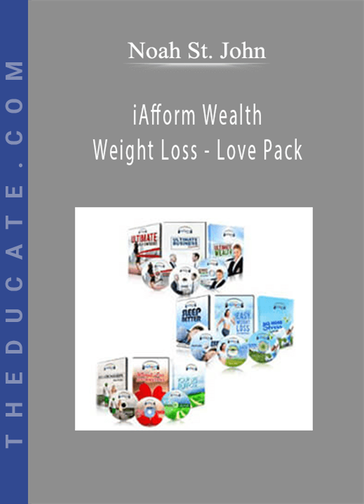 Noah St. John - iAfform Wealth - Weight Loss - Love Pack
