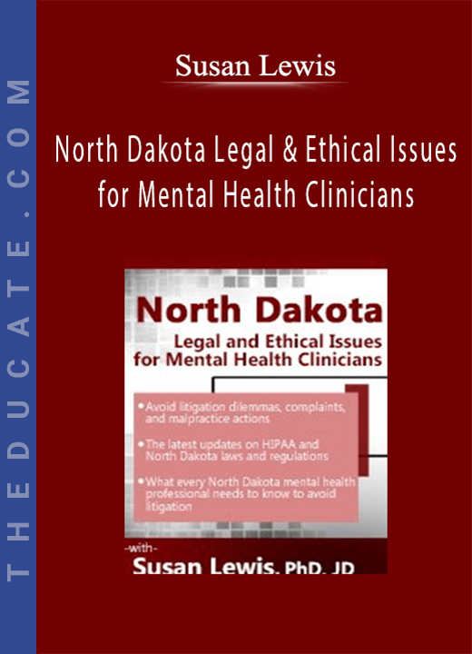 North Dakota Legal & Ethical Issues for Mental Health Clinicians - Susan Lewis