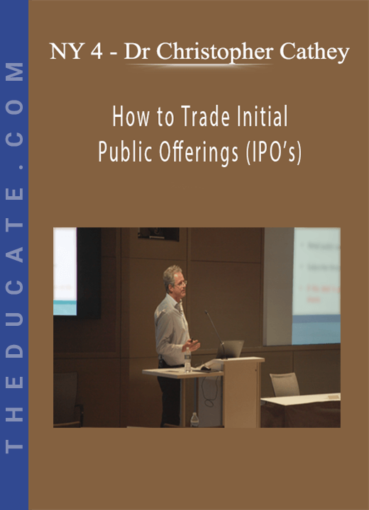 NY 4 - Dr Christopher Cathey - How to Trade Initial Public Offerings (IPO’s)