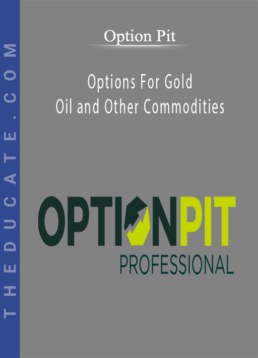 Option Pit - Options For Gold, Oil and Other Commodities