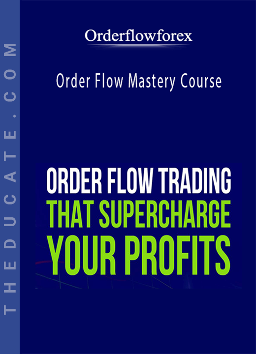 Orderflowforex - Order Flow Mastery Course