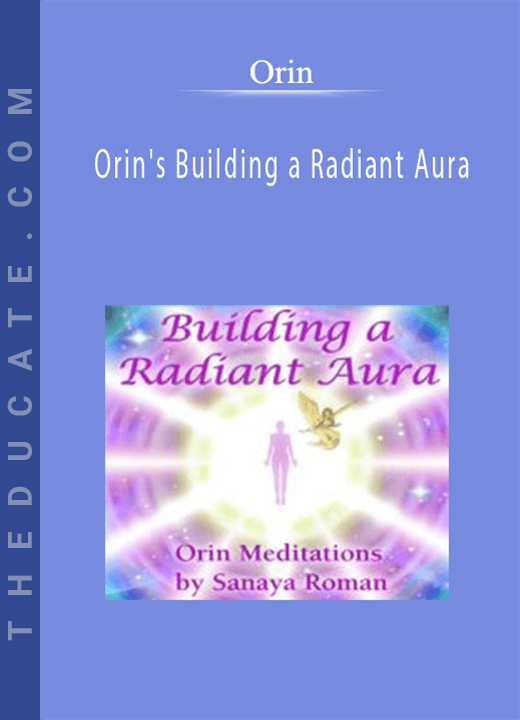 Orin - Orin’s Building a Radiant Aura