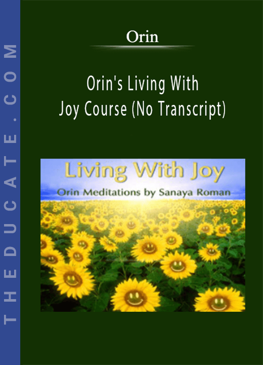 Orin - Orin’s Living With Joy Course (No Transcript)