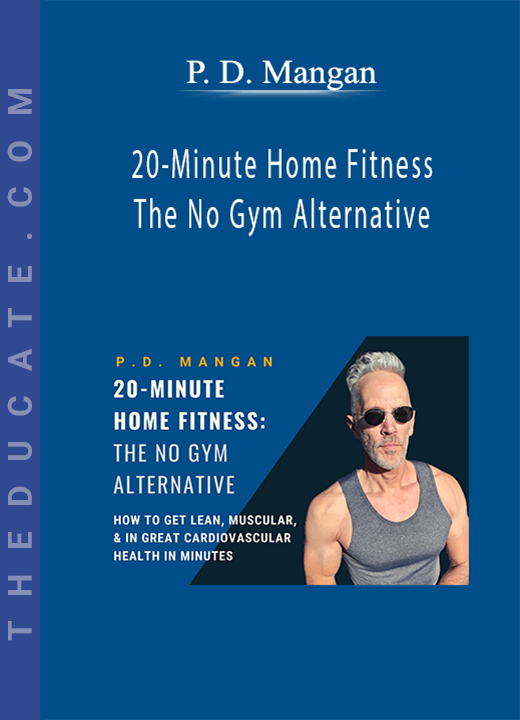 P. D. Mangan - 20-Minute Home Fitness - The No Gym Alternative