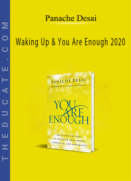 Panache Desai - Waking Up & You Are Enough 2020