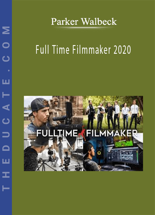 Parker Walbeck - Full Time Filmmaker 2020