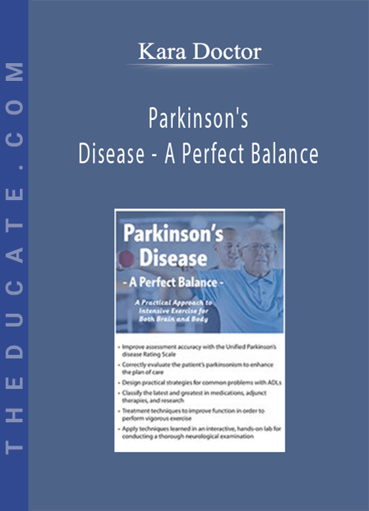 Parkinson’s Disease - A Perfect Balance: A Practical Approach to Intensive Exercise for Both Brain and Body - Kara Doctor