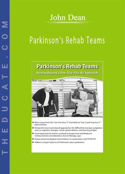 Parkinson’s Rehab Teams: Moving Beyond a One-Size-Fits-All Approach - John Dean