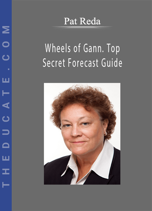 Pat Reda - Wheels of Gann. Top Secret Forecast Guide