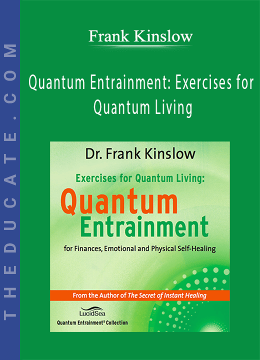 Frank Kinslow - Quantum Entrainment: Exercises for Quantum Living