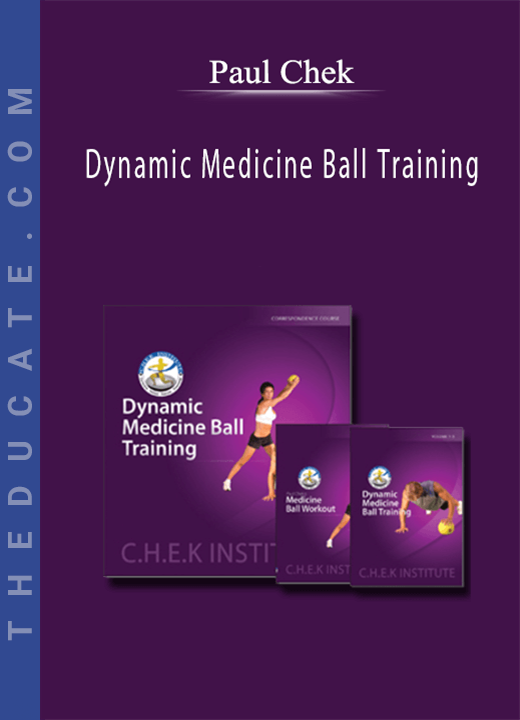 Paul Chek - Dynamic Medicine Ball Training