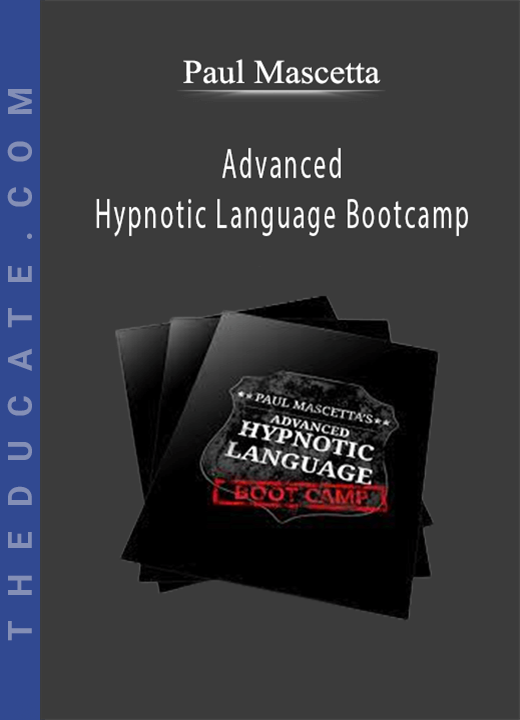 Paul Mascetta - Advanced Hypnotic Language Bootcamp