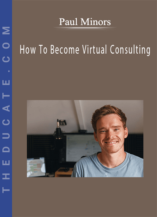 Paul Minors - How To Become Virtual Consulting