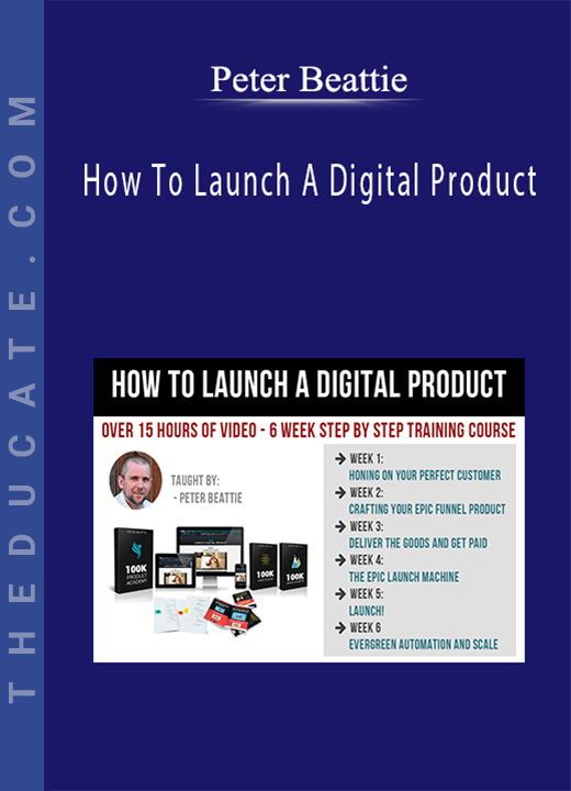 Peter Beattie - How To Launch A Digital Product