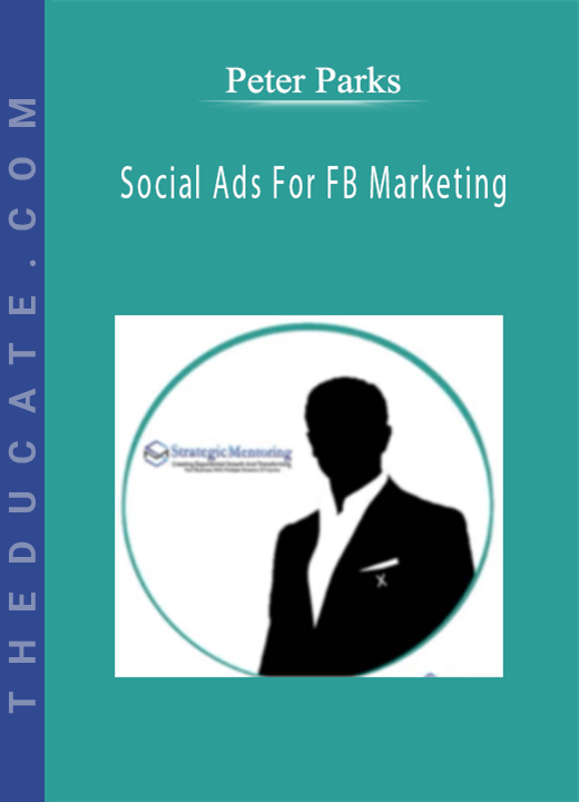 Peter Parks - Social Ads For FB Marketing