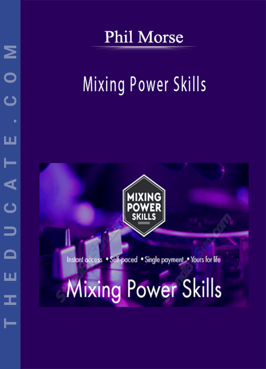 Phil Morse - Mixing Power Skills