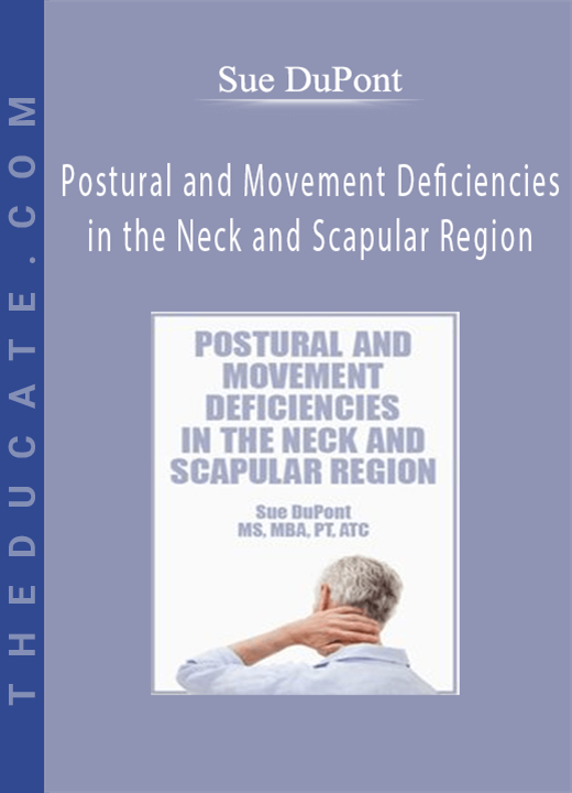 Postural and Movement Deficiencies in the Neck and Scapular Region - Sue DuPont
