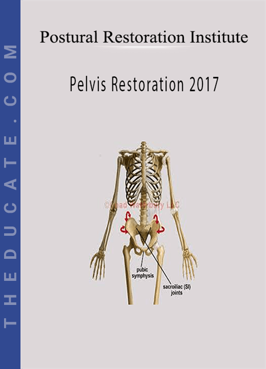 Postural Restoration Institute - Pelvis Restoration 2017