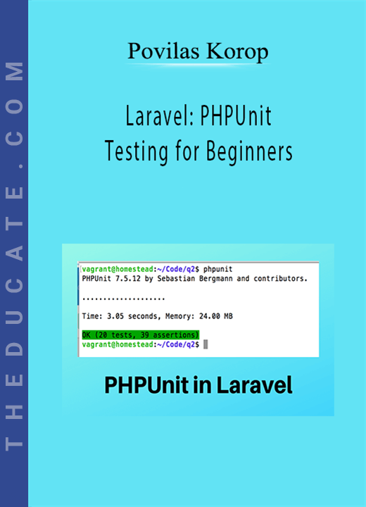Povilas Korop - Laravel: PHPUnit Testing for Beginners