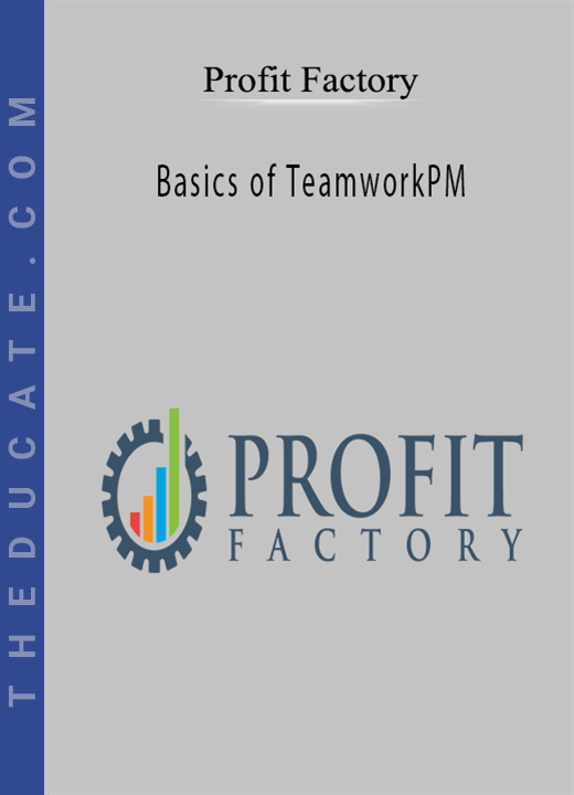 Profit Factory - Basics of TeamworkPM
