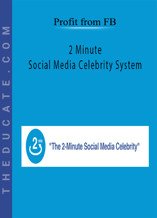 Profit from FB - 2 Minute Social Media Celebrity System