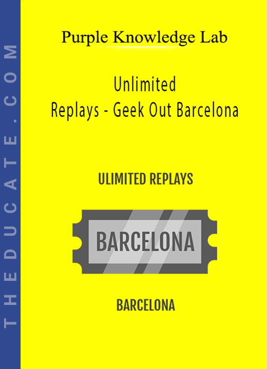 Purple Knowledge Lab - Unlimited Replays - Geek Out Barcelona