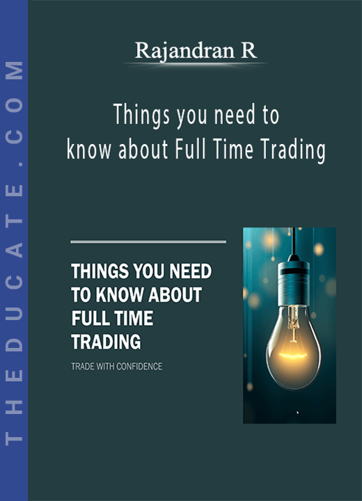 Rajandran R - Things you need to know about Full Time Trading