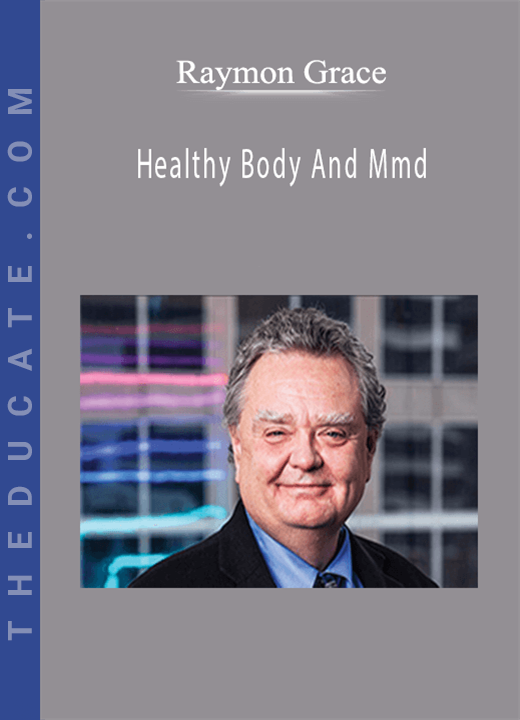 Raymon Grace - Healthy Body And Mmd