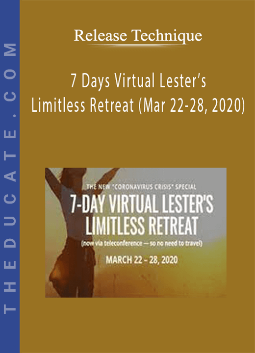 Release Technique - 7 Days Virtual Lester’s Limitless Retreat (Mar 22-28, 2020)