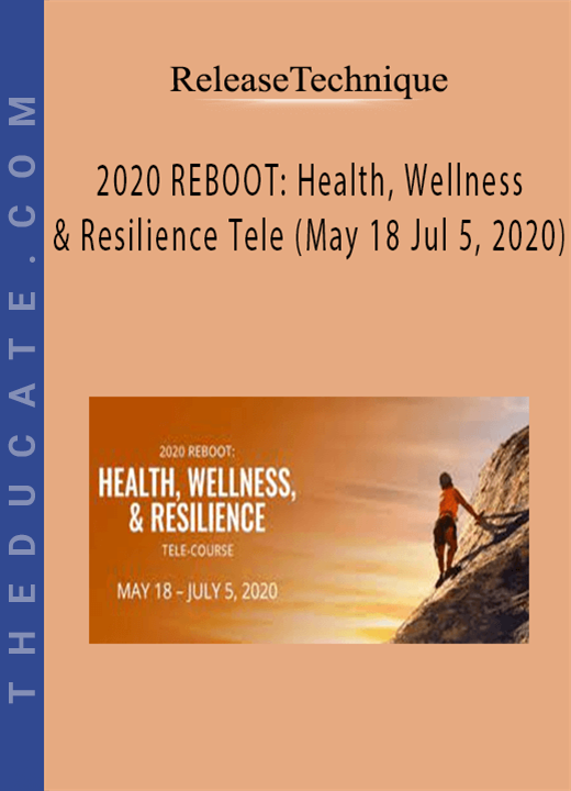 ReleaseTechnique - 2020 REBOOT: Health, Wellness & Resilience Tele (May 18 Jul 5, 2020)