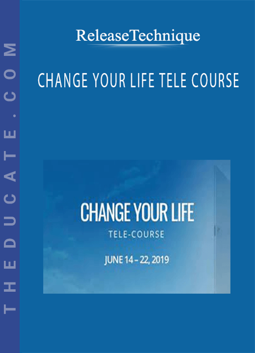 ReleaseTechnique - CHANGE YOUR LIFE TELE COURSE