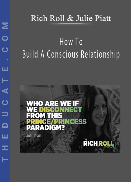 Rich Roll & Julie Piatt - How To Build A Conscious Relationship
