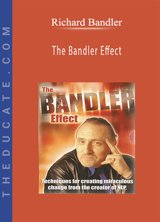Richard Bandler - The Bandler Effect