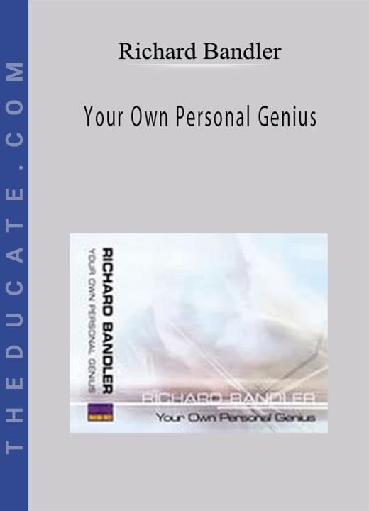 Richard Bandler - Your Own Personal Genius