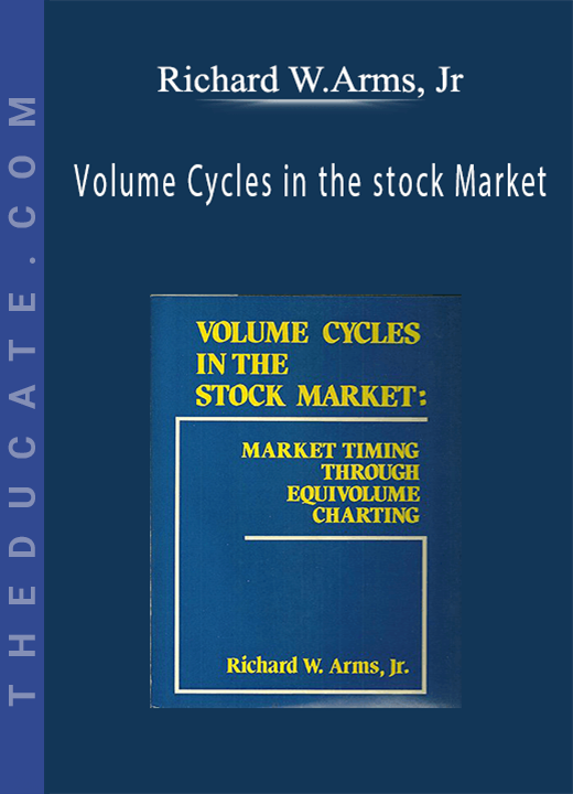 Richard W.Arms, Jr - Volume Cycles in the stock Market