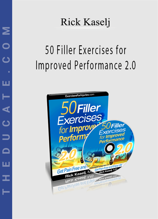 Rick Kaselj - 50 Filler Exercises for Improved Performance 2.0