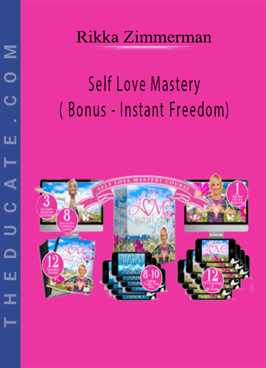 Rikka Zimmerman - Self Love Mastery ( Bonus - Instant Freedom)