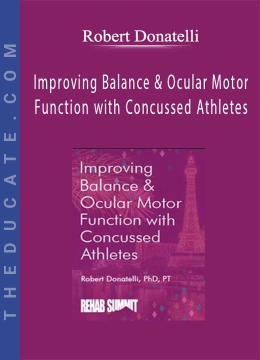 Robert Donatelli - Improving Balance & Ocular Motor Function with Concussed Athletes