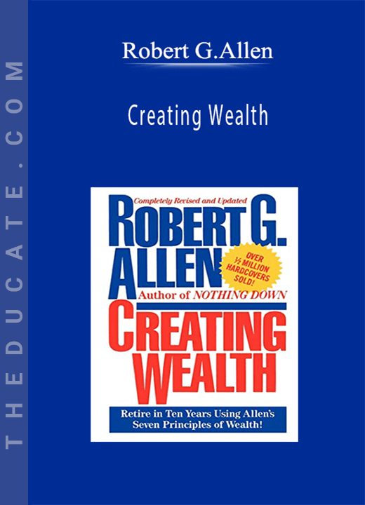Robert G.Allen - Creating Wealth