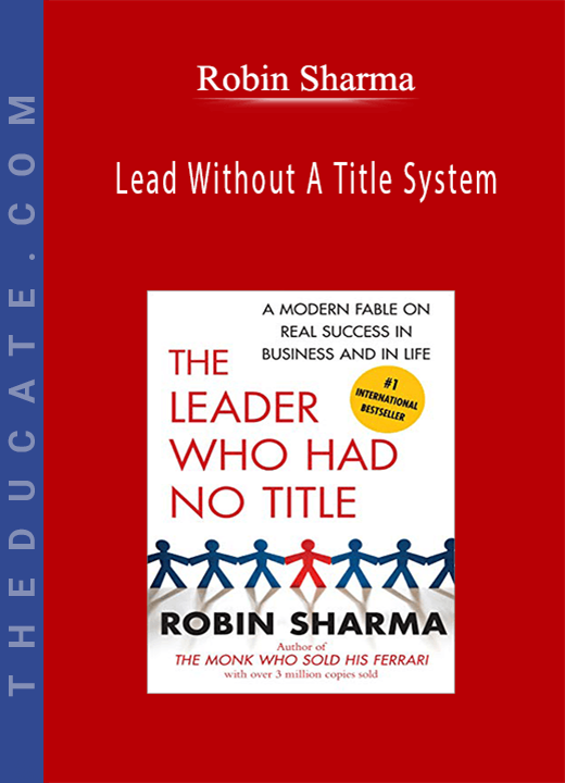 Robin Sharma - Lead Without A Title System
