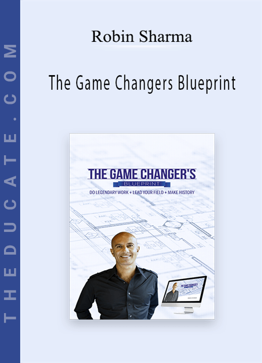 Robin Sharma - The Game Changers Blueprint