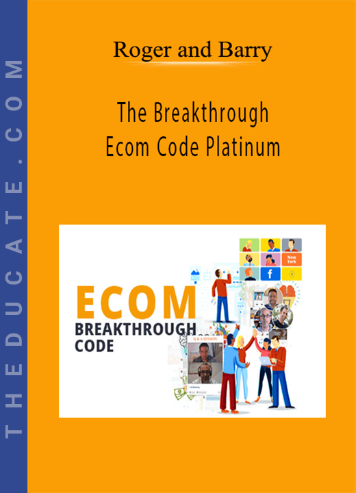 Roger and Barry - The Breakthrough Ecom Code Platinum