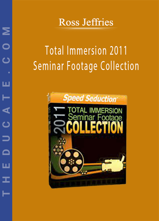 Ross Jeffries - Total Immersion 2011 Seminar Footage Collection