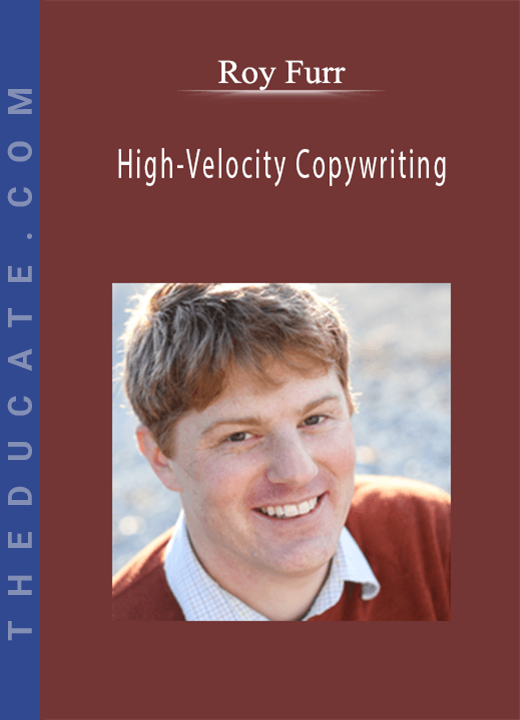 Roy Furr - High-Velocity Copywriting