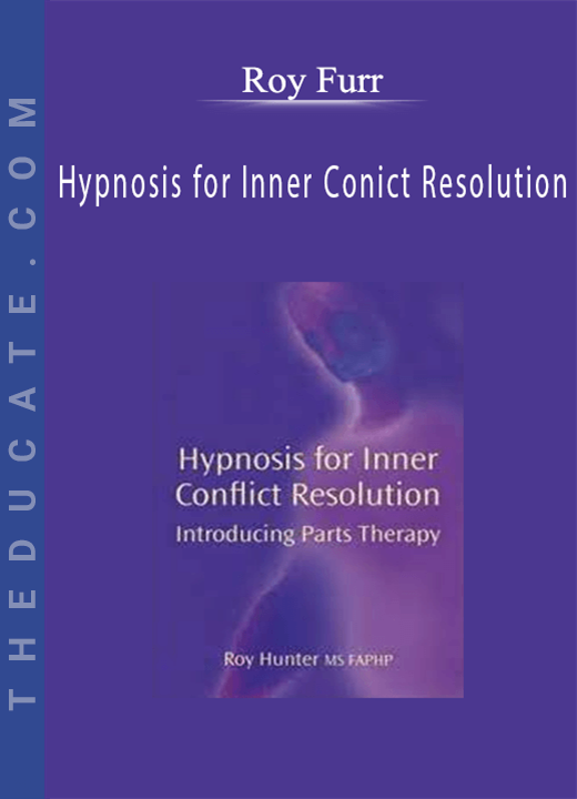 Roy Hunter - Hypnosis for Inner Conict Resolution