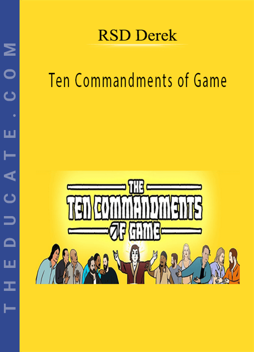 RSD Derek - Ten Commandments of Game