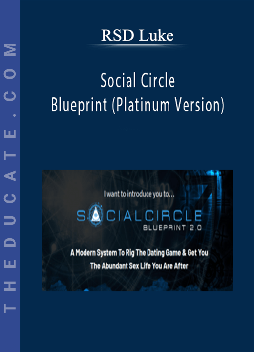 RSD Luke - Social Circle Blueprint (Platinum Version)