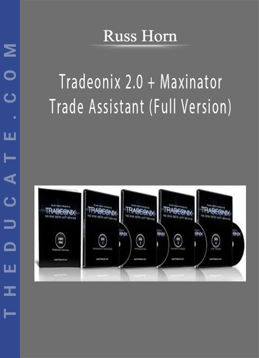 Russ Horn - Tradeonix 2.0 + Maxinator Trade Assistant (Full Version)